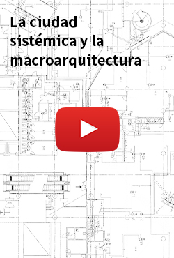 La ciudad sistémica y la macroarquitectura