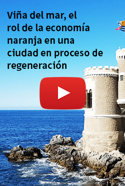 Viña del mar, el rol de la economía naranja en una ciudad en proceso de regeneración