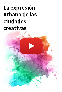 La expresión urbana de las ciudades creativas
