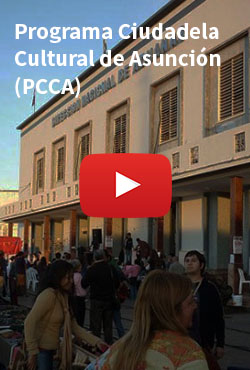 Programa Ciudadela  Cultural de Asunción (PCCA)