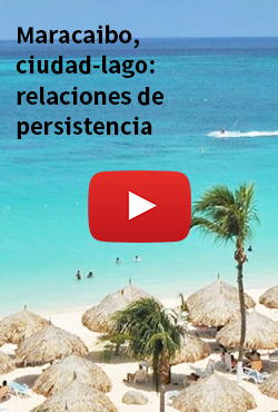 Maracaibo, ciudad-lago: relaciones de persistencia