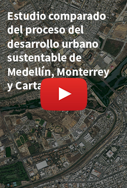 Estudio comparado del proceso del desarrollo urbano sustentable de  Medellín, Monterrey  y Cartagena