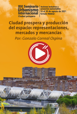 Ciudad prospera y producción del espacio: representaciones, mercados y mercancías