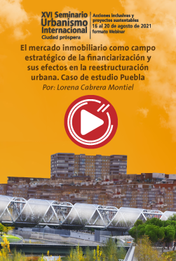 El mercado inmobiliario como campo estratégico de la financiación y sus efectos en la reestructuración urbana. Caso de estudio de Puebla.